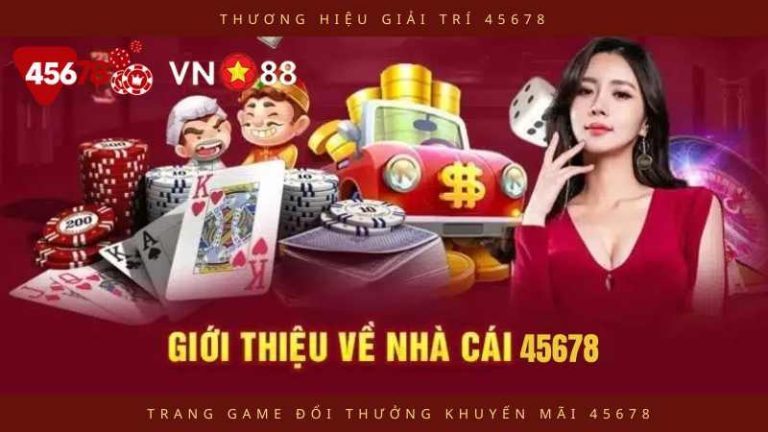 Giới thiệu về VN88 và 45678