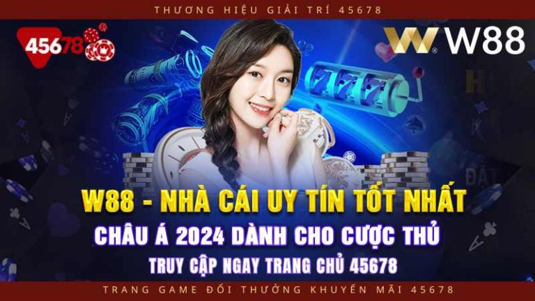 Giới thiệu về W88 và 45678